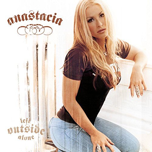 Anastacia - Left Outside Alone - Zortam Music