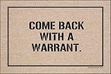 %22come%20back%20with%20a%20warrant%22
