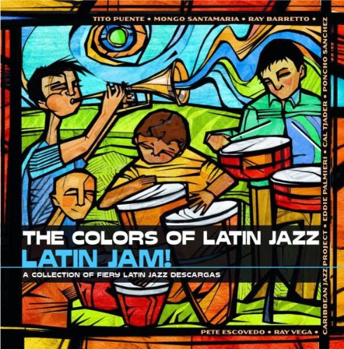 The Colors of Latin Jazz: Latin Jam!