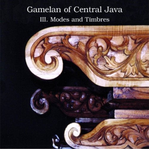 Gamelan of Central Java, Vol. 3: Modes and Timbres