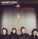 Clean Town EP by Mando Diao