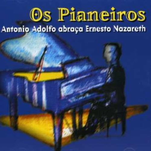 Os Pianeiros: Antonio Adolfo Abraca Erne