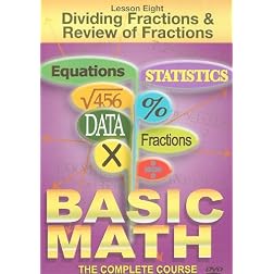 Basic Math: Lesson  Eight Dividing Fractions And Review of Fractions