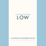 A Lifetime of Temporary Relief: 10 Years of B-Sides & Rarities by Low