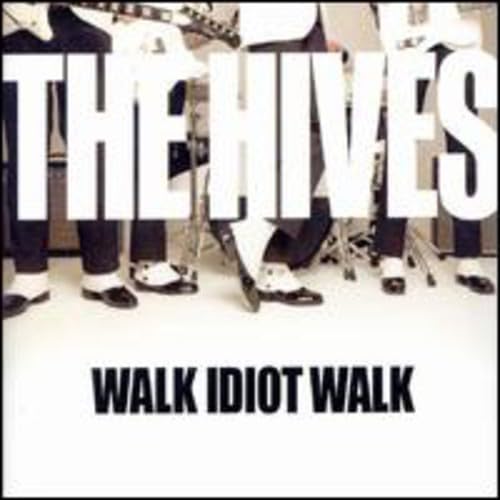 The Hives - Walk Idiot Walk Lyrics - Zortam Music