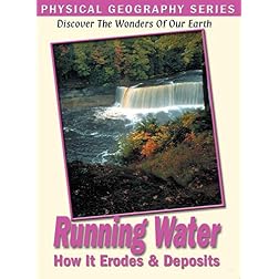 Physical Geography: Running Water - How It Erodes