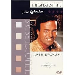 Julio Iglesias: The Greatest Hits - Live in Jerusalem