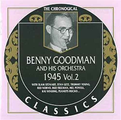 Benny Goodman & His Orchestra - 1945, Vol. 2 - Zortam Music