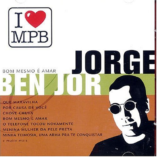 I Love MPB: Bom Mesmo E Amar