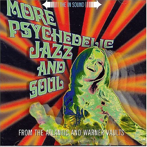 More Psychedelic Jazz & Soul: from the Atlantic and Warner Vaults