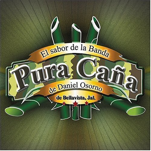 El Sabor de la Banda, Pura Ca&ntilde;a de Daniel Osorno