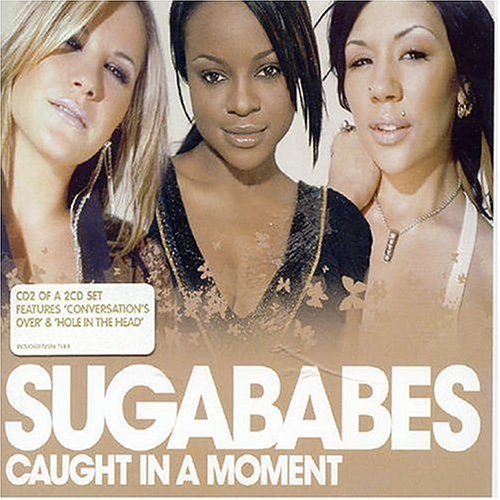 Sugababes - Caught in a Moment - Zortam Music