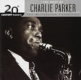 20th Century Masters The Millennium Collection The Best of Charlie Parker Remastered by Charlie Parker
