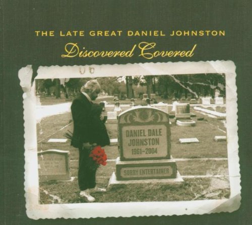 Death Cab For Cutie - Late Great Daniel Johnston: Discovered Covered - Zortam Music
