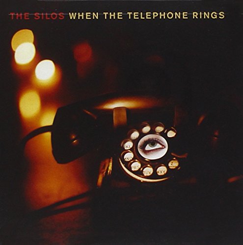 The Silos - When The Telephone Rings - Zortam Music