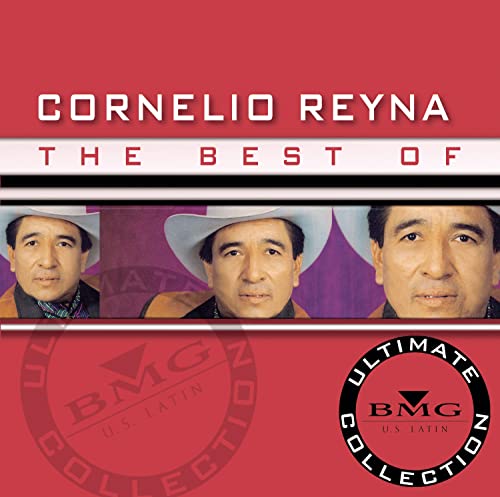 The Best of Cornelio Reyna: Ultimate Collection