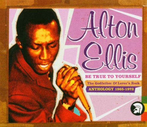 Alton Ellis - Be True to Yourself: Anthology 1965-1973 Disc 2 - Zortam Music