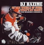 ON THE WHEELZ OF STEEL(WHAT’S MY NAME?)feat.NITRO MICROPHONE UNDERGROUND(CCCD) DJ HAZIME