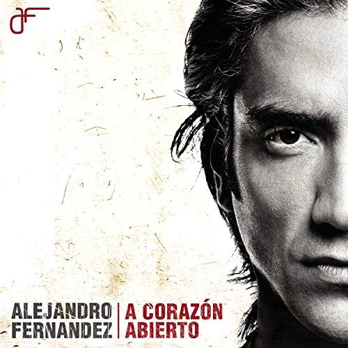 Alejandro Fernández - A Corazón Abierto - Zortam Music