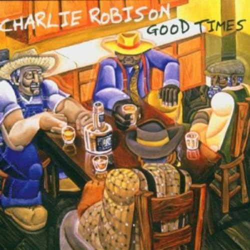 Charlie Robison - Good Times Lyrics - Zortam Music