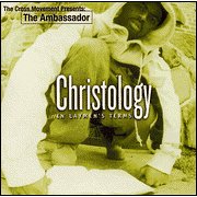 The Ambassador - Christology In Laymen`s Terms
