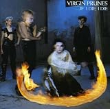 ...If I Die, I Die by Virgin Prunes