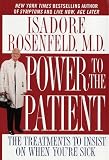 Power to the Patient: The Treatments to Insist on When Youre Sick
