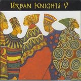 Urban Knights V by Kenny Garrett, Michelle Williams, Henry Johnson, paul Walton, Orbert Davis, Steve Zoloto Ramsey Lewis

