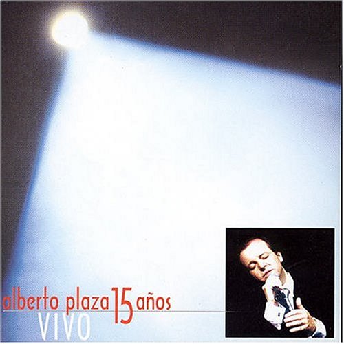 Alberto Plaza - 15 Años Vivo - Zortam Music