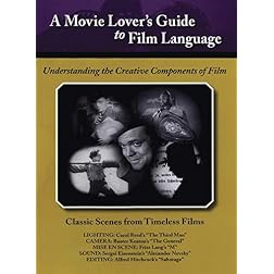 Movie Lovers Guide to Film Language: Classic Scenes From Timeless Films