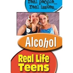 Real Life Teens: Alcohol