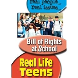 Real Life Teens: Bill Of Rights At School