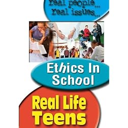 Real Life Teens: Ethics In School
