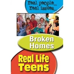 Real Life Teens: Broken Homes