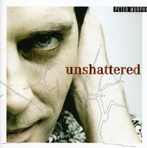 Peter Murphy - Unshattered - Zortam Music