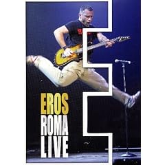 Eros Ramazzotti - Eros Roma Live