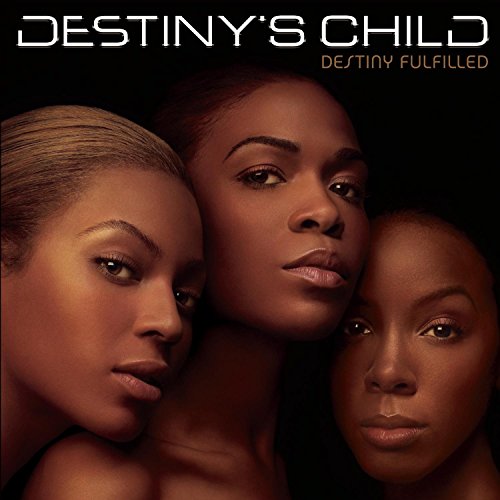 Destinys Child - Destiny Fulfilled - Zortam Music