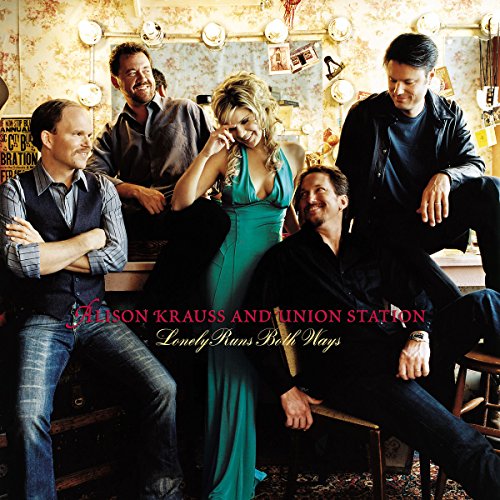 Alison Krauss And Union Station - Lonely Runs Both Ways - Zortam Music