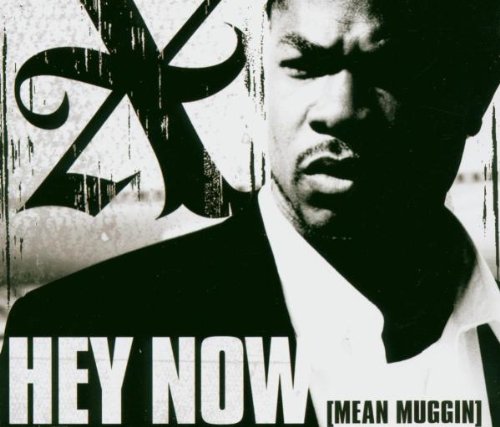 Xzibit - Hey Now (Mean Muggin) - Zortam Music