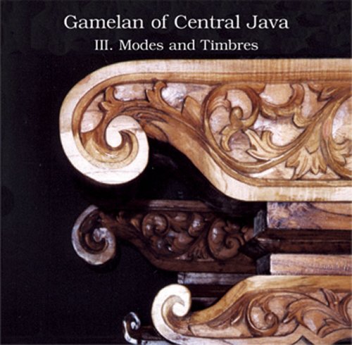 Gamelan of Central Java, Vol. 3:  Modes and Timbres