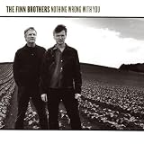 Finn Brothers - Nothing Wrong With You