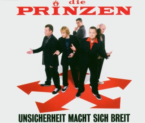 Die Prinzen - Unsicherheit Macht Sich Breit - Zortam Music
