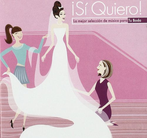 Sí Quiero! La Mejor Selección De Música Para Tu Boda