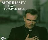 I Have Forgiven Jesus by Morrissey