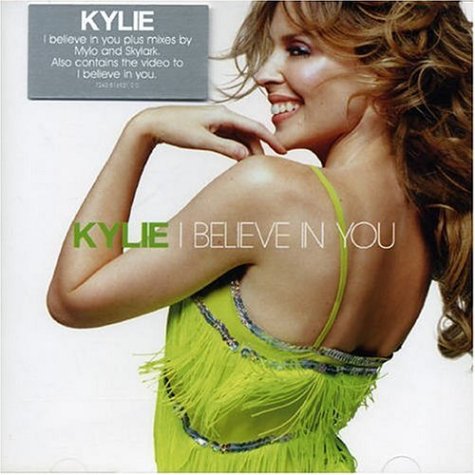 Kylie Minogue - I BELIEVE IN YOU - the remixes - Zortam Music