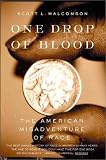 One Drop of Blood: The American Misadventure of Race