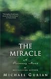 The Miracle : A Visionary Novel