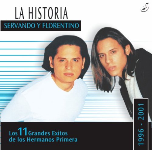 La Historia: Servando y Florentino Los 11 Grande Exitos De Los Hermanos Primera 1996-20