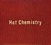 Hot Chemistry (��������������)