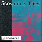 Clairvoyance by Screaming Trees
